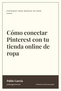 Cómo conectar Pinterest con tu tienda online de ropa
