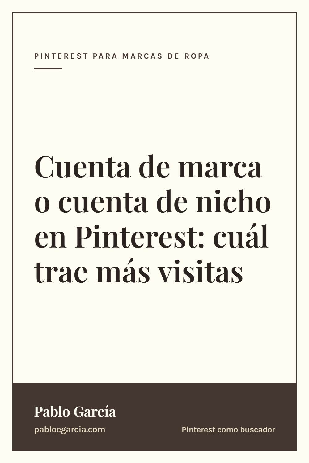 Cuenta de marca o cuenta de nicho en Pinterest: cuál trae más visitas