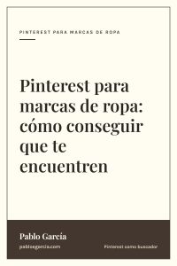 Pinterest para marcas de ropa: cómo conseguir que te encuentren