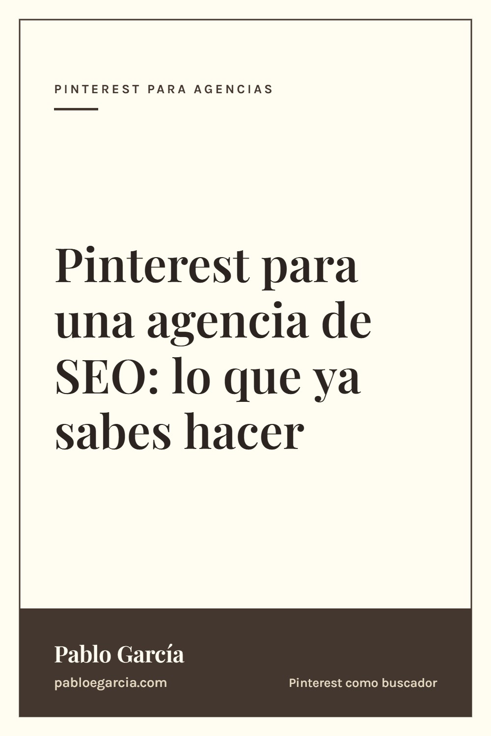 Pinterest para una agencia de SEO: lo que ya sabes hacer